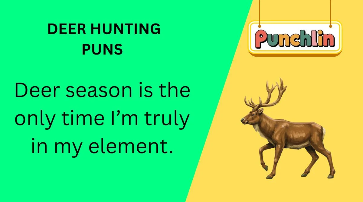Deer Hunting Puns