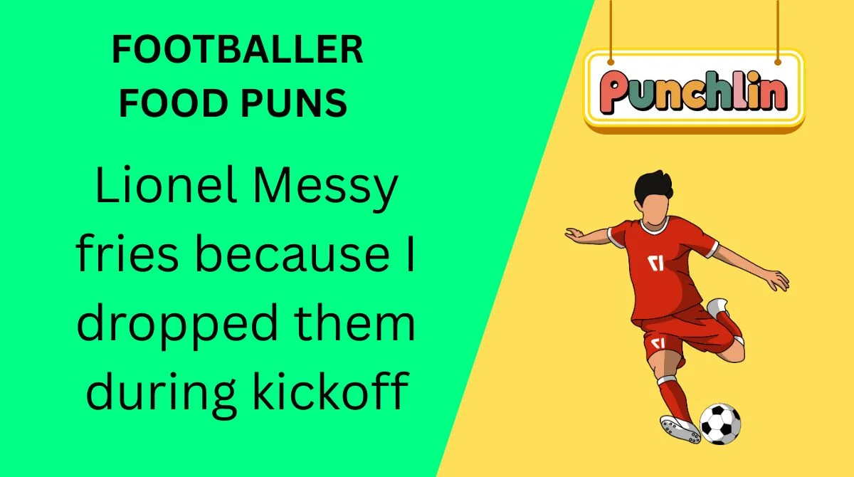 Footballer Food Puns
