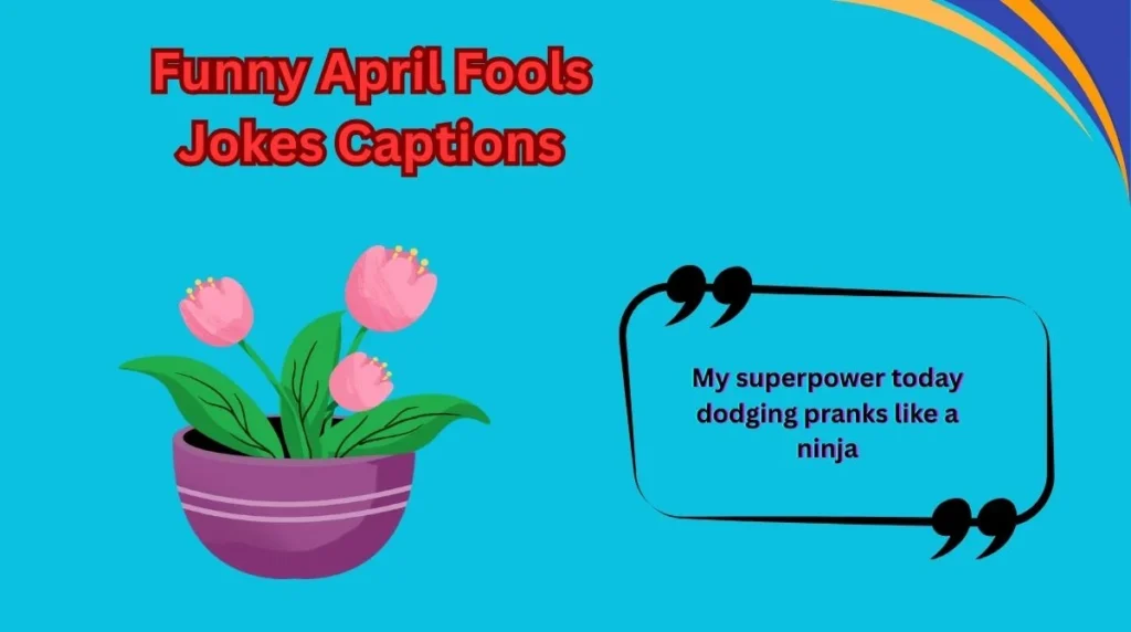 Funny April Fools Jokes Captions