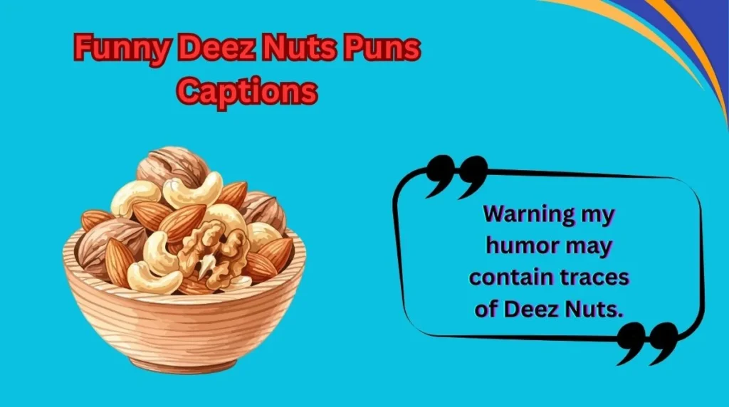 Funny Deez Nuts Puns Captions