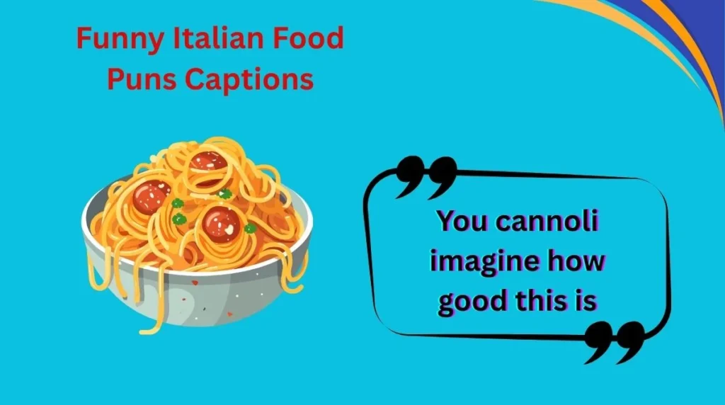 Funny Italian Food Puns Captions