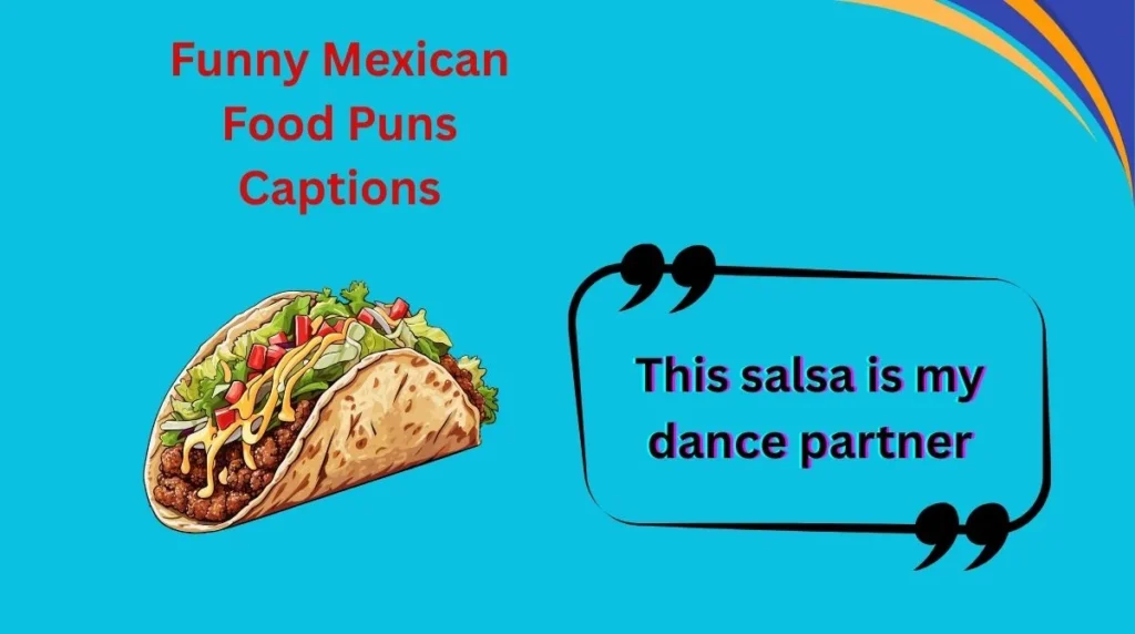 Funny Mexican Food Puns Captions