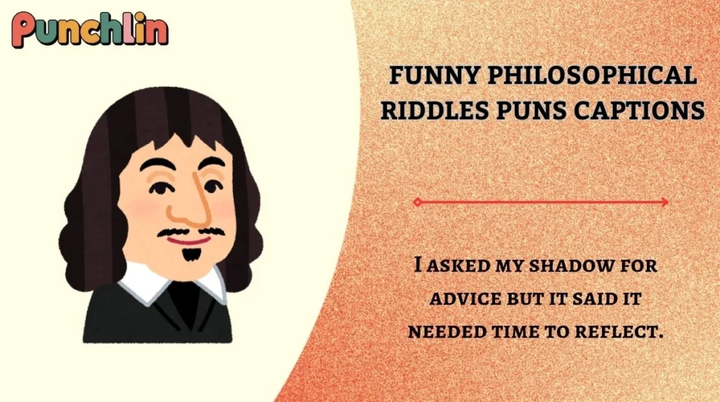 Funny Philosophical Riddles Puns Captions