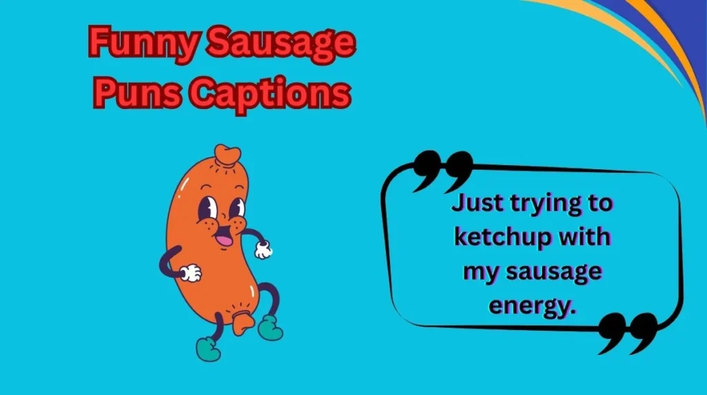 Funny Sausage Puns Captions