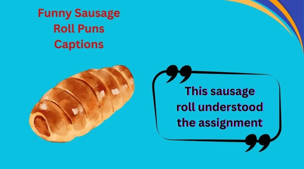 Funny Sausage Roll Puns Captions