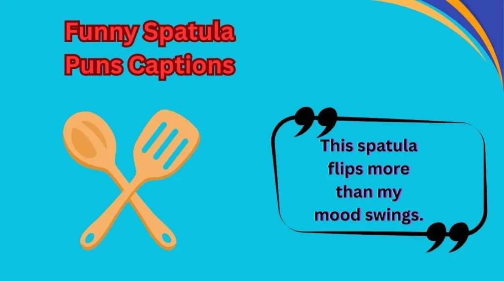 Funny Spatula Puns Captions