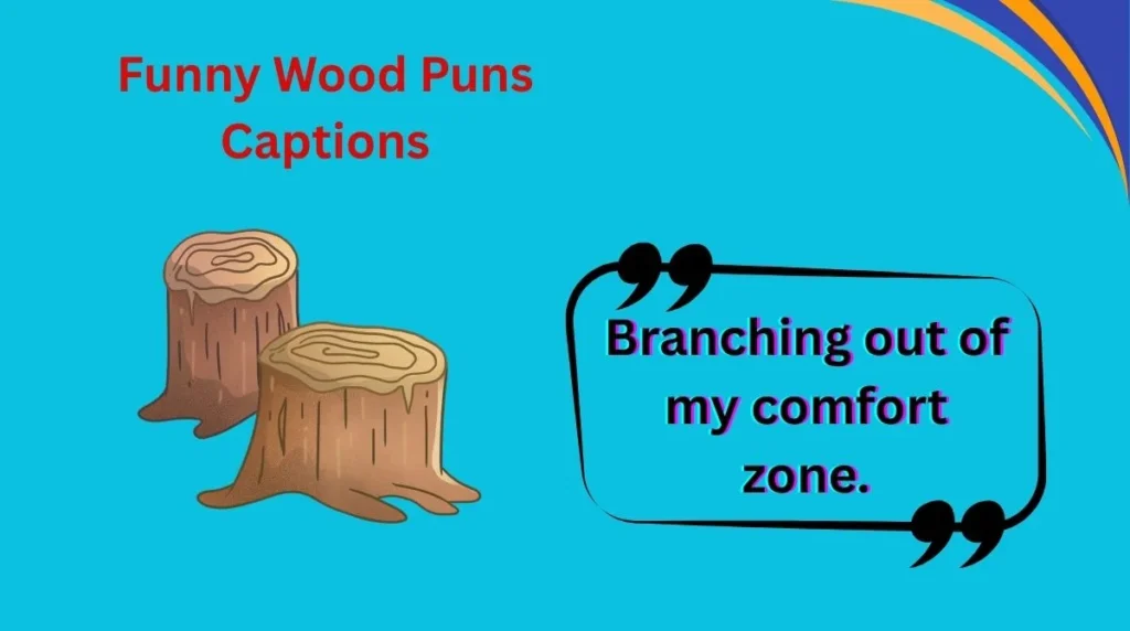 Funny Wood Puns Captions