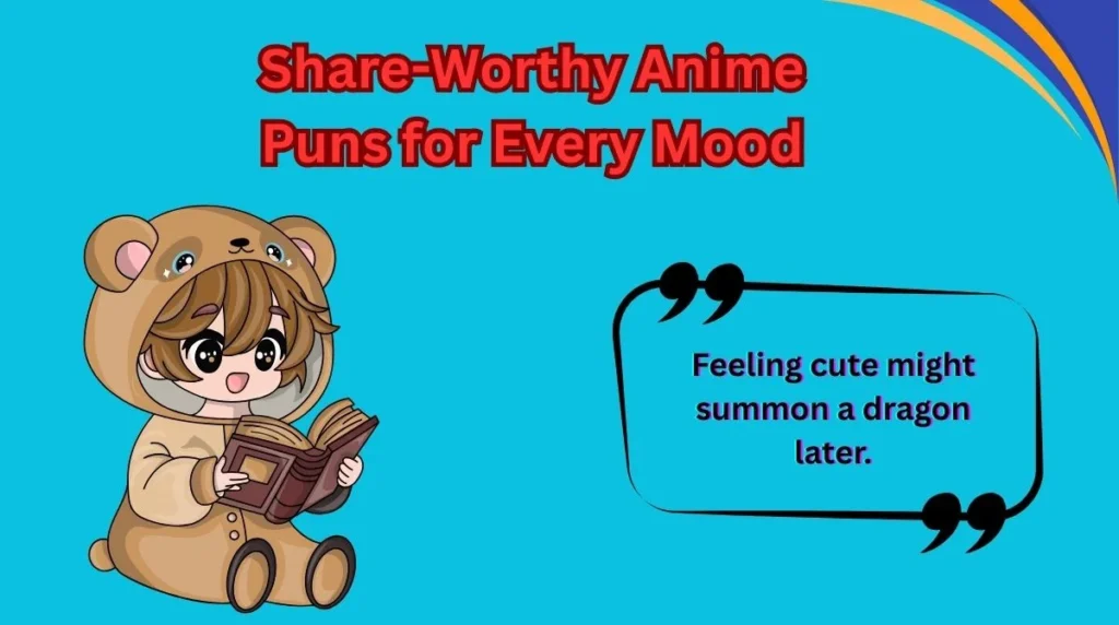 Share-Worthy Anime Puns for Every Mood