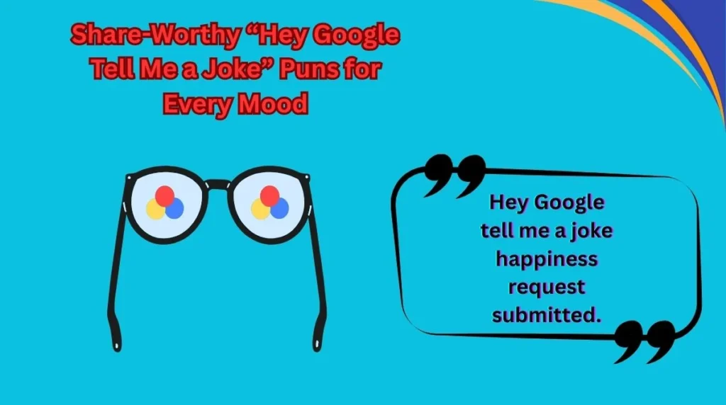 Share-Worthy “Hey Google Tell Me a Joke” Puns for Every Mood