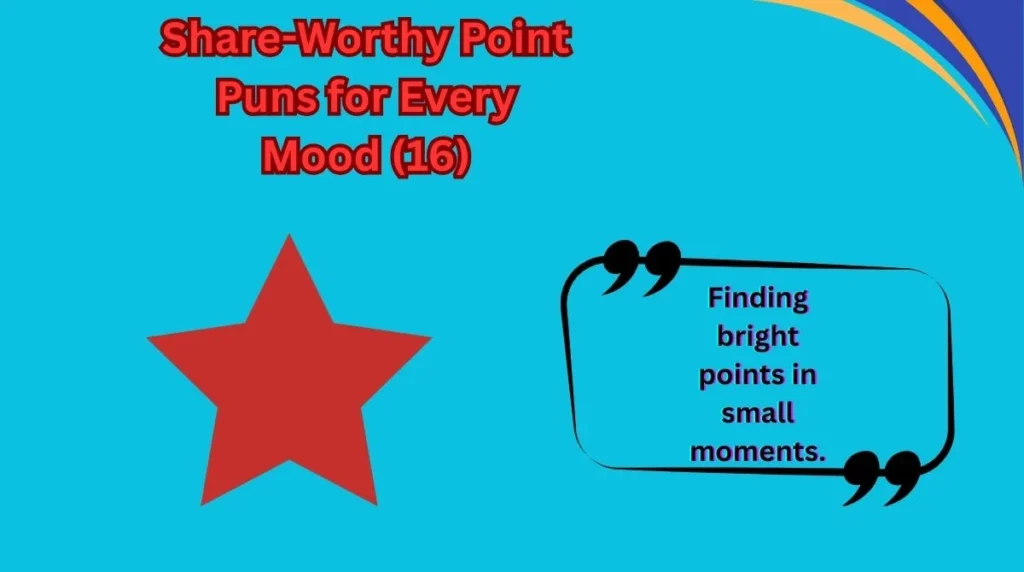 Share-Worthy Point Puns for Every Mood (16)