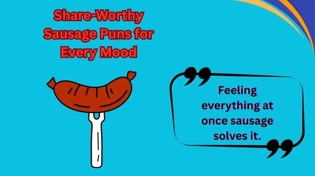 Share-Worthy Sausage Puns for Every Mood