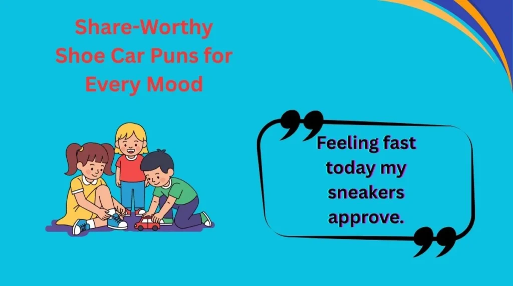 Share-Worthy Shoe Car Puns for Every Mood