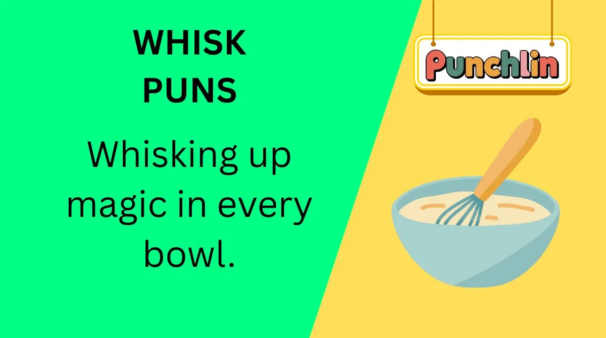 Whisk Puns