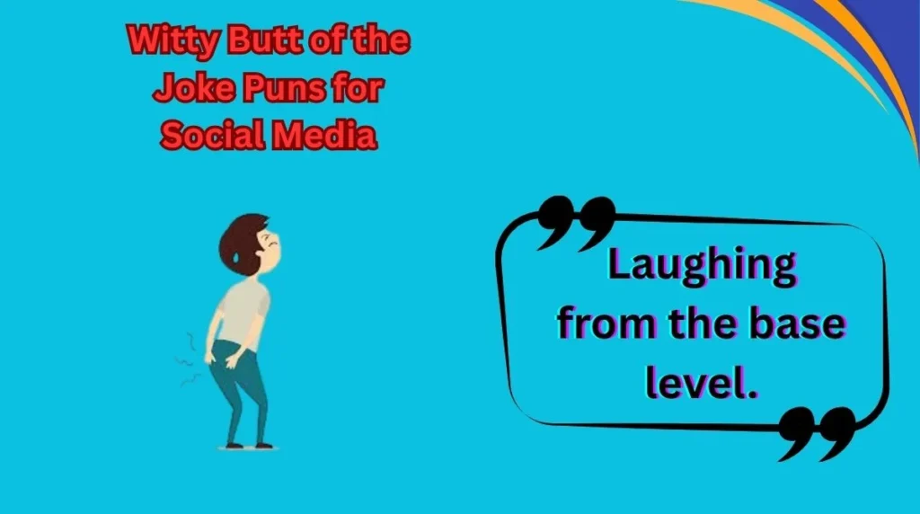 Witty Butt of the Joke Puns for Social Media