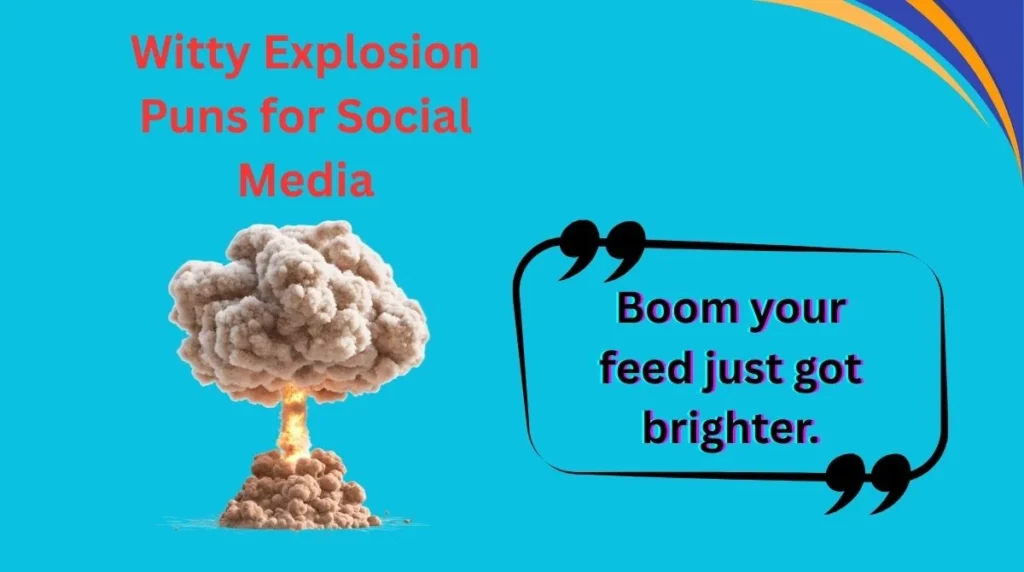 Witty Explosion Puns for Social Media