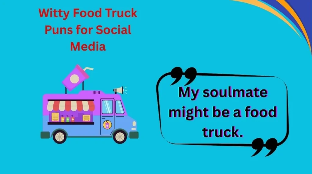 Witty Food Truck Puns for Social Media
