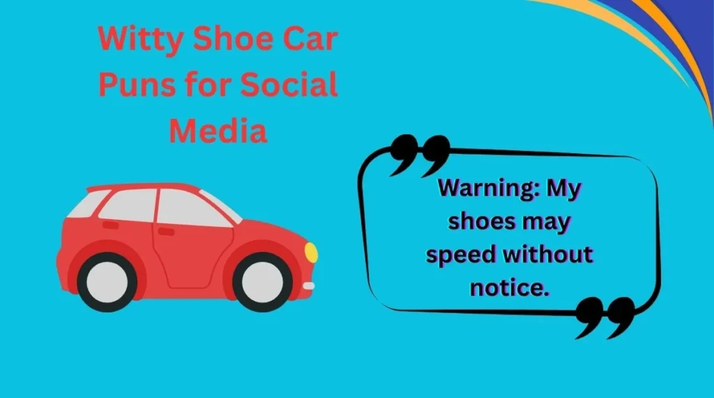 Witty Shoe Car Puns for Social Media