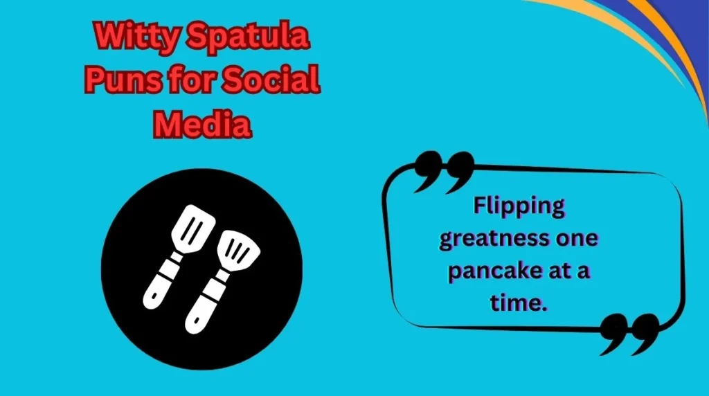 Witty Spatula Puns for Social Media