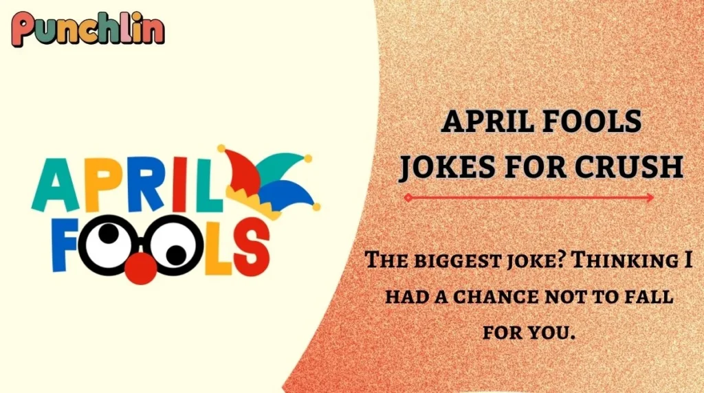 April Fools Jokes for Crush