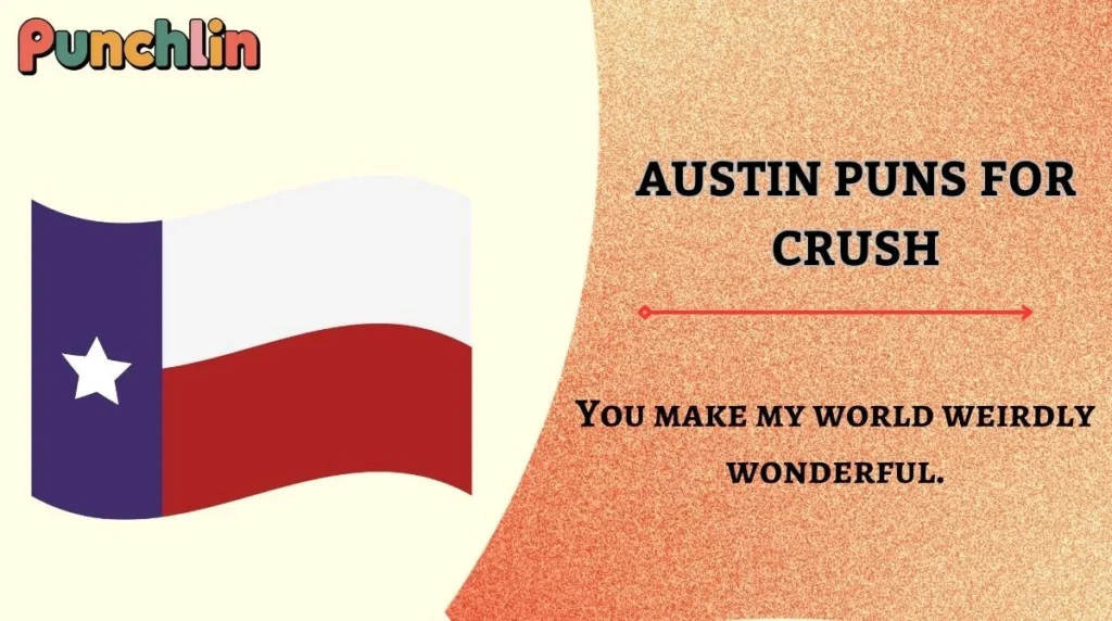 Austin Puns for Crush