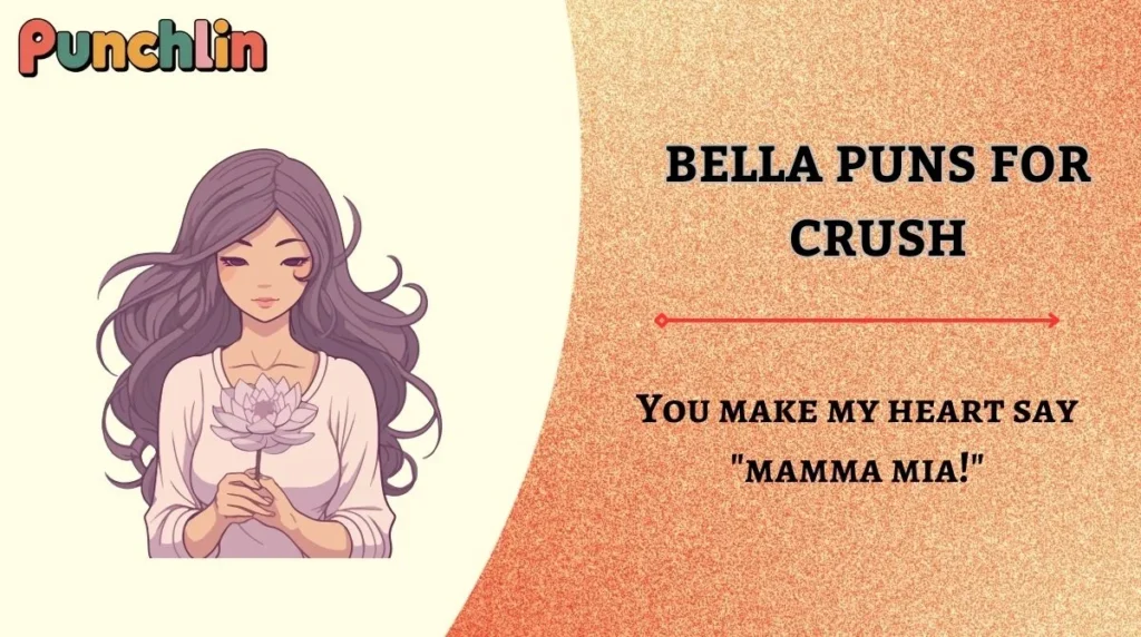 Bella Puns for Crush