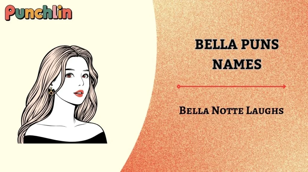 Bella Puns Names