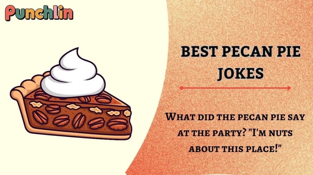 Best Pecan Pie Jokes