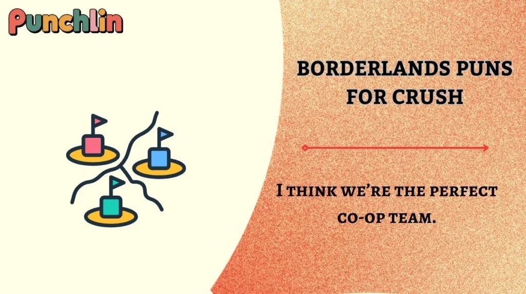 Borderlands Puns for Crush