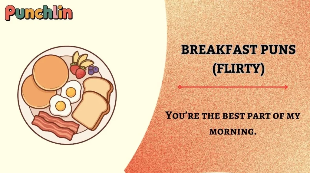 Breakfast Puns (Flirty)