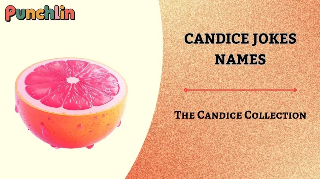 Candice Jokes Names