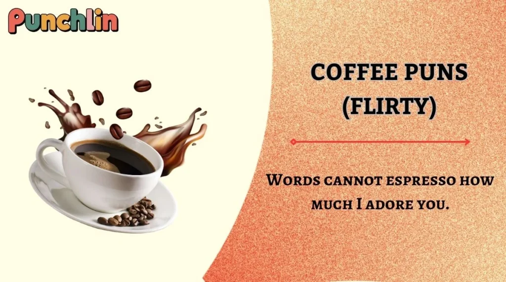 Coffee Puns (Flirty)