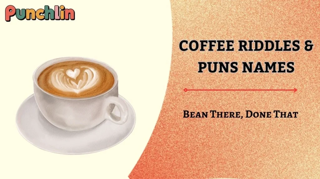 Coffee Riddles & Puns Names