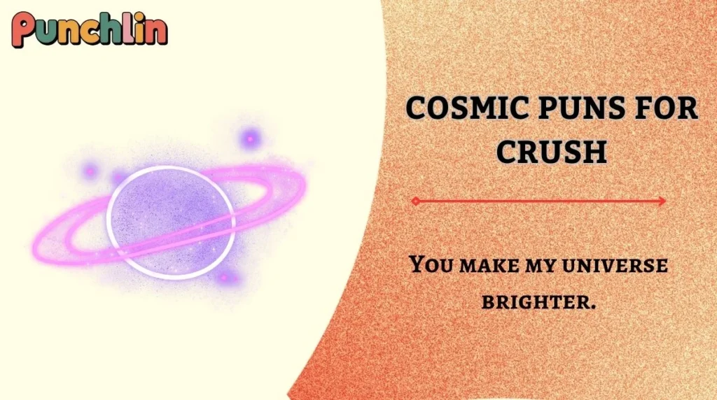 Cosmic Puns for Crush