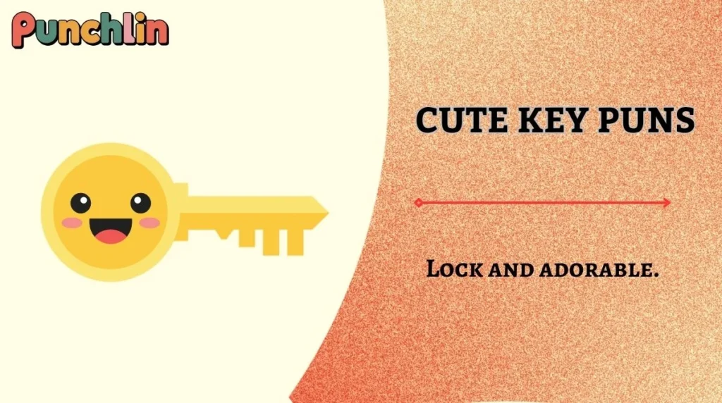 Cute Key Puns