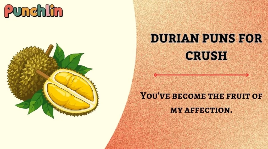Durian Puns for Crush
