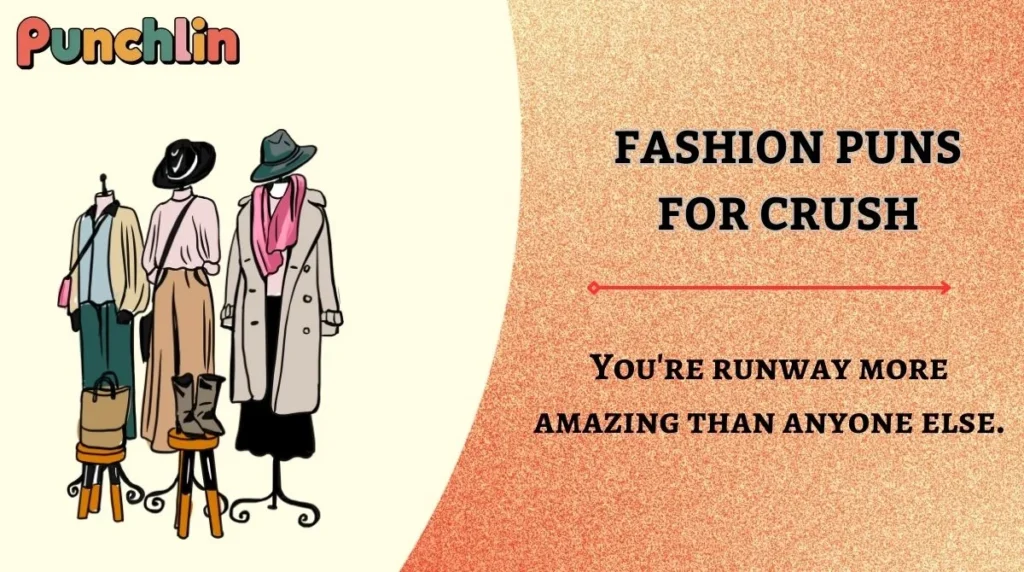 Fashion Puns for Crush