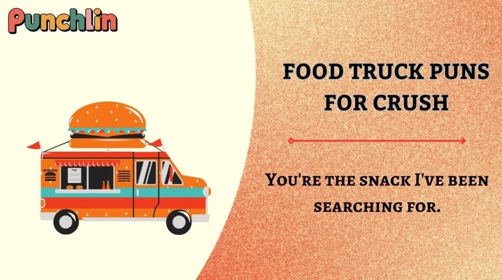 Food Truck Puns for Crush