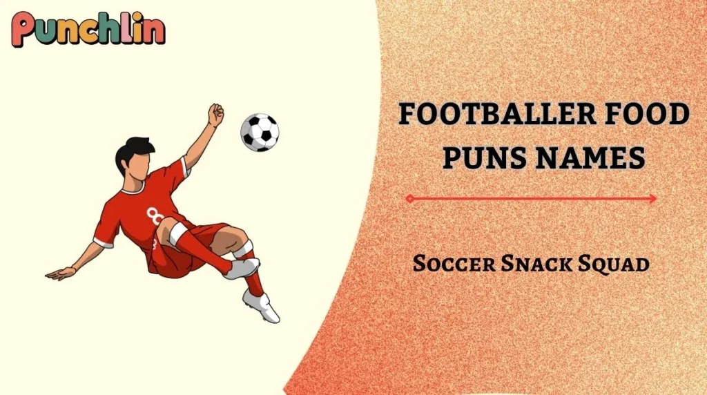 Footballer Food Puns Names