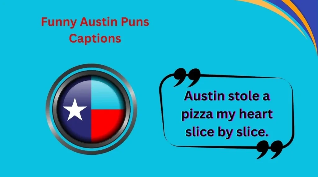 Funny Austin Puns Captions