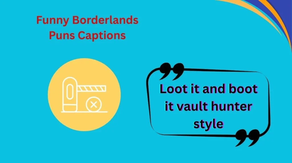 Funny Borderlands Puns Captions