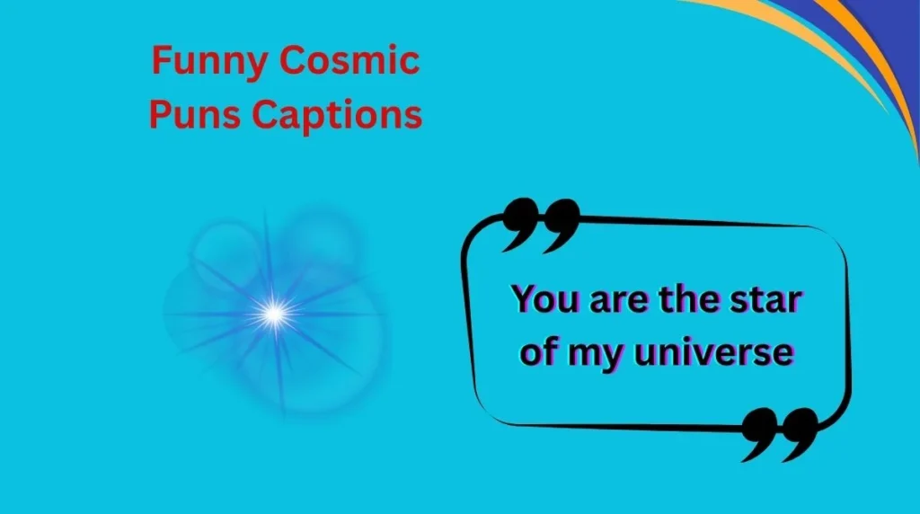 Funny Cosmic Puns Captions