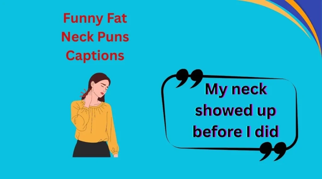 Funny Fat Neck Puns Captions