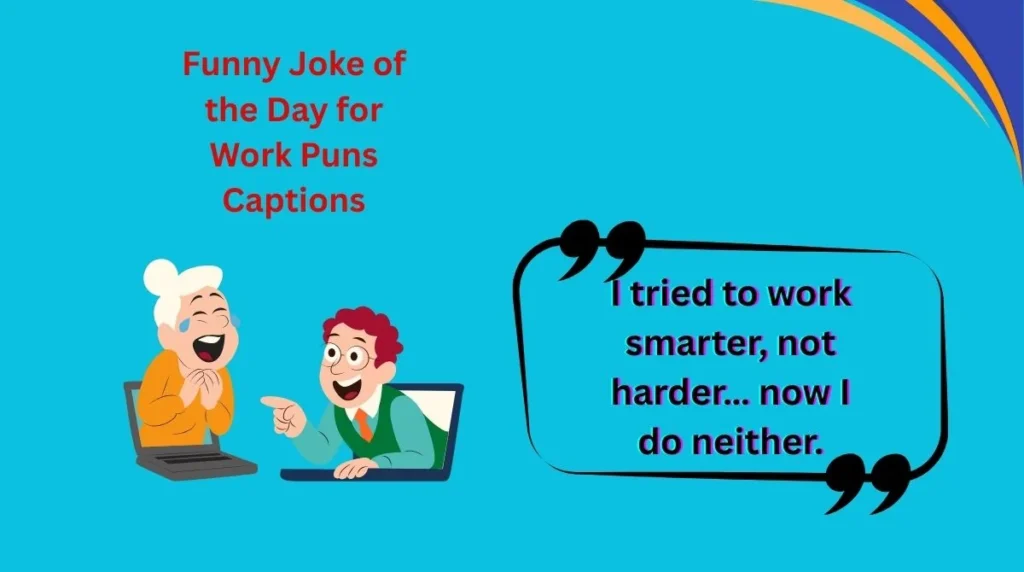 Funny Joke of the Day for Work Puns Captions