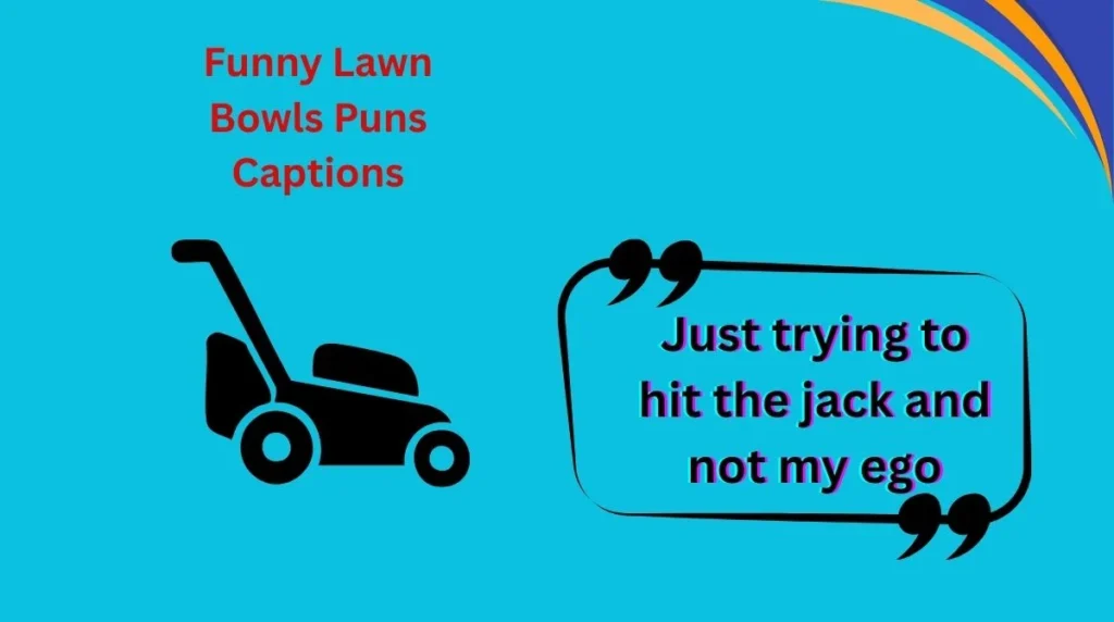 Funny Lawn Bowls Puns Captions
