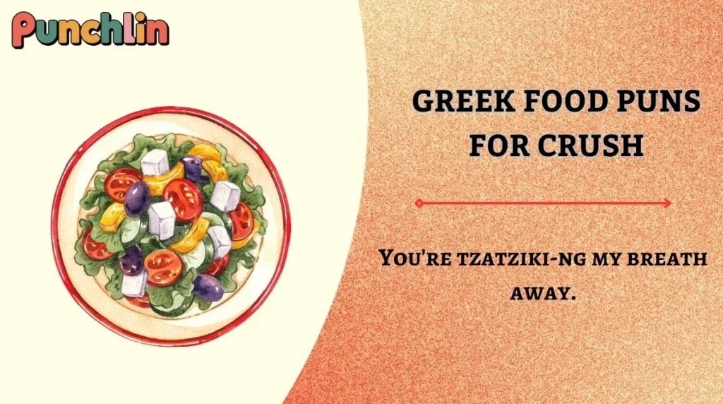 Greek Food Puns for Crush