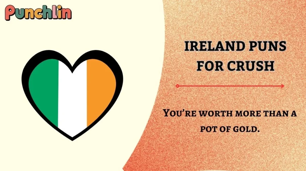Ireland Puns for Crush