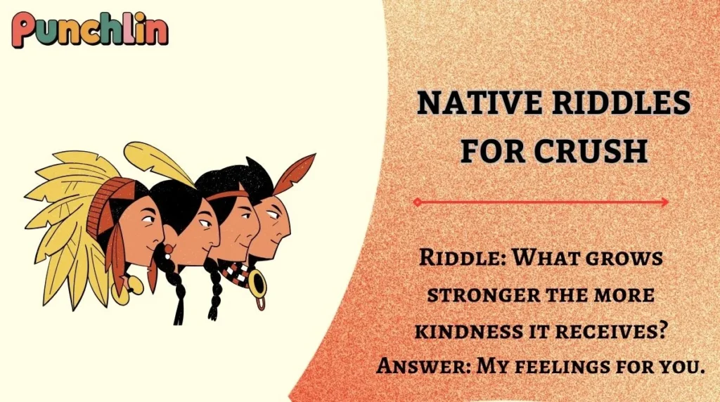 Native Riddles for Crush