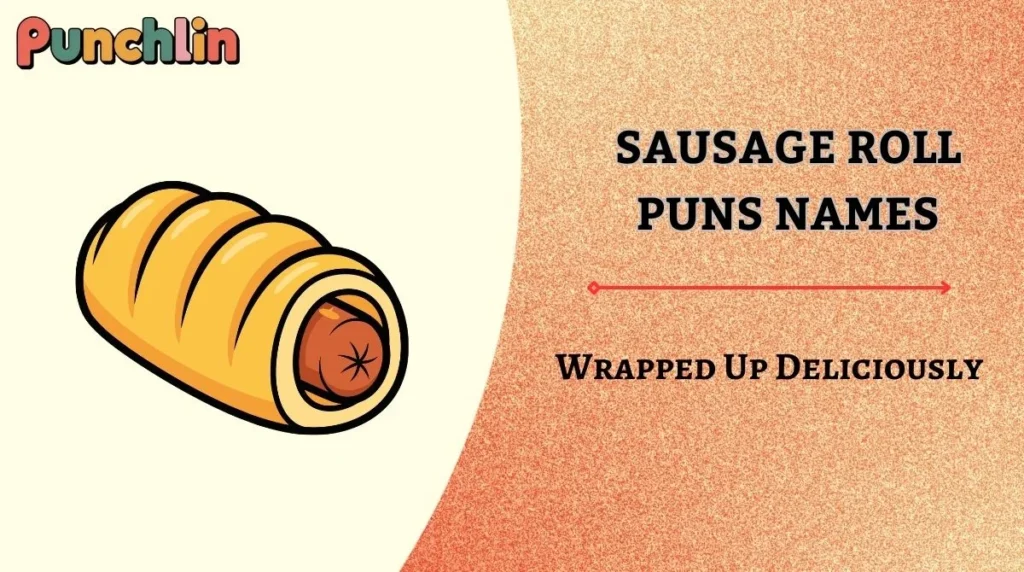 Sausage Roll Puns Names