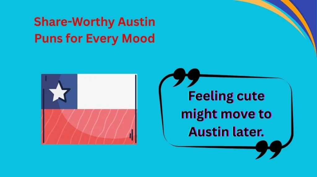 Share-Worthy Austin Puns for Every Mood