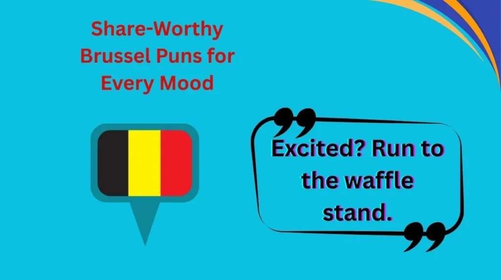 Share-Worthy Brussel Puns for Every Mood
